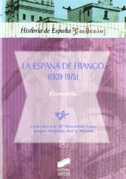portada La Espa?a de Franco (1939-1975). Econom?a (Historia de Espa?a, 3er milenio) (Spanish Edition)