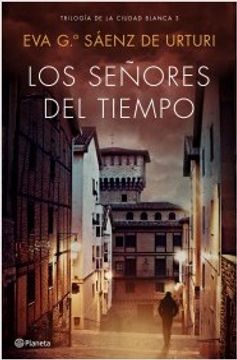 portada Los Señores del Tiempo (Trilogía de la Ciudad Blanca #3) (in Spanish)