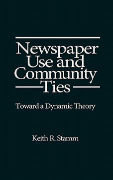 portada newspaper use and community ties: towards a dynamic theory (en Inglés)