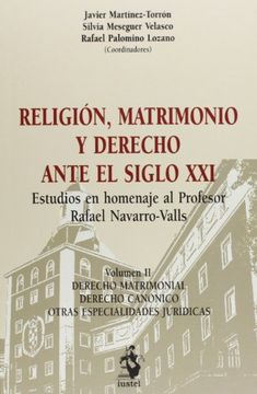 portada Religión, matrimonio y derecho ante el siglo XXI : estudios en homenaje al profesor Rafael Navarro-Valls (in Spanish)