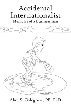 portada Accidental Internationalist: Memoirs of a Businessman (en Inglés)
