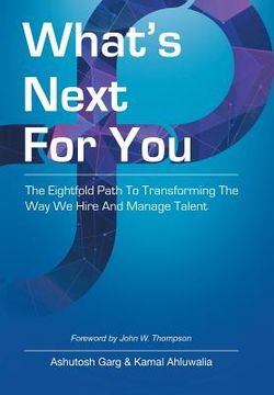 portada What's Next for You: The Eightfold Path to Transforming the Way We Hire and Manage Talent (en Inglés)