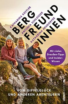 portada Bergfreundinnen: Vom Gipfelglück und Anderen Abenteuern | von den Macherinnen des Beliebten Podcast (in German)