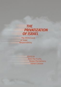 portada The Privatization of Israel: The Withdrawal of State Responsibility (en Inglés)