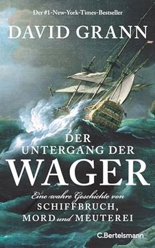 portada Der Untergang der "Wager": Eine Wahre Geschichte von Schiffbruch, Mord und Meuterei (in German)