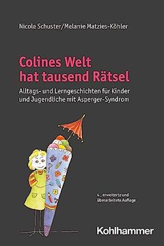 portada Colines Welt Hat Tausend Ratsel: Alltags- Und Lerngeschichten Fur Kinder Und Jugendliche Mit Asperger-Syndrom (en Alemán)