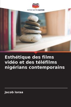 portada Esthétique des films vidéo et des téléfilms nigérians contemporains (en Francés)