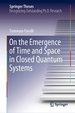 portada On the Emergence of Time and Space in Closed Quantum Systems (in English)