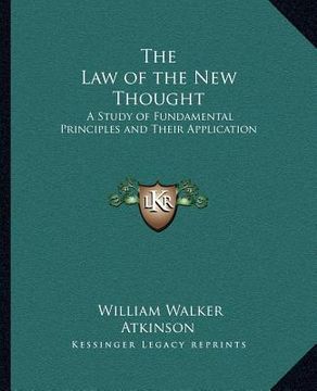portada the law of the new thought: a study of fundamental principles and their application (en Inglés)