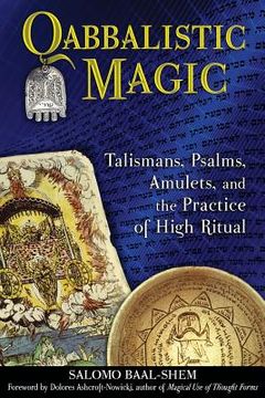 portada Qabbalistic Magic: Talismans, Psalms, Amulets, and the Practice of High Ritual (en Inglés)
