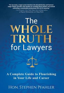 portada The Whole Truth for Lawyers: A Complete Guide to Flourishing in Your Life and Career (in English)
