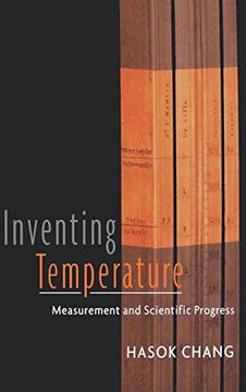 portada Inventing Temperature: Measurement and Scientific Progress (Oxford Studies in Philosophy of Science) (in English)