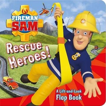 portada Fireman Sam: Rescue Heroes! A Lift-and-Look Flap Book