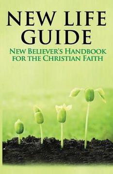 portada New Life Guide: New Believer's Handbook for the Christian Faith. (en Inglés)