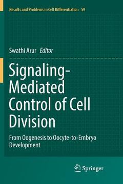 portada Signaling-Mediated Control of Cell Division: From Oogenesis to Oocyte-To-Embryo Development (en Inglés)