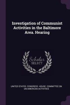 portada Investigation of Communist Activities in the Baltimore Area. Hearing
