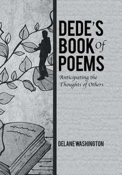 portada Dede's Book of Poems: Anticipating the Thoughts of Others (in English)