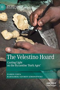 portada The Velestino Hoard Casting Light on the Byzantine 'dark Ages' new Approaches to Byzantine History and Culture (en Inglés)