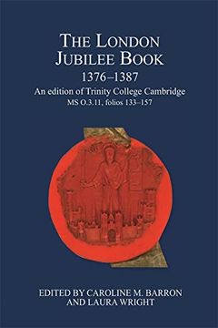 portada The London Jubilee Book, 1376-1387: An Edition of Trinity College Cambridge ms O. 37 11, Folios 133-157: 55 (London Record Society) (en Inglés)