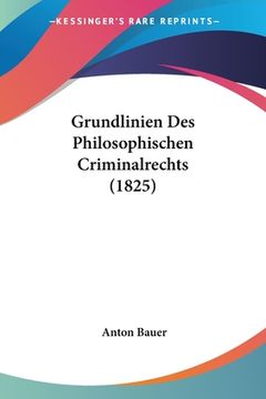 portada Grundlinien Des Philosophischen Criminalrechts (1825) (en Alemán)