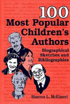 portada 100 most popular children's authors: biographical sketches and bibliographies (en Inglés)