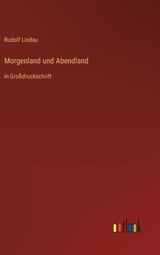 portada Morgenland und Abendland: in Großdruckschrift (en Alemán)