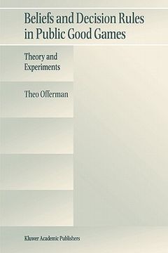 portada beliefs and decision rules in public good games: theory and experiments (en Inglés)