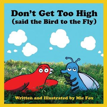 portada Don't Get Too High (said the Bird to the Fly) (in English)