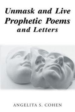 portada Unmask and Live Prophetic Poems and Letters (en Inglés)