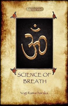 portada science of breath: a complete manual of the oriental breathing philosophy of physical, mental, psychic and spiritual development (en Inglés)
