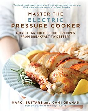 portada Master the Electric Pressure Cooker: More Than 100 Delicious Recipes From Breakfast to Dessert (in English)