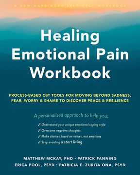 portada Healing Emotional Pain Workbook: Process-Based cbt Tools for Moving Beyond Sadness, Fear, Worry, and Shame to Discover Peace and Resilience (en Inglés)