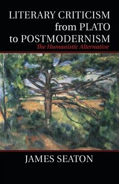 portada Literary Criticism From Plato to Postmodernism: The Humanistic Alternative (en Inglés)