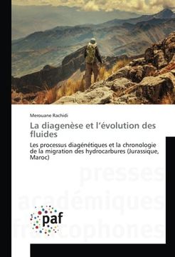 portada La diagenèse et l'évolution des fluides: Les processus diagénétiques et la chronologie de la migration des hydrocarbures (Jurassique, Maroc)