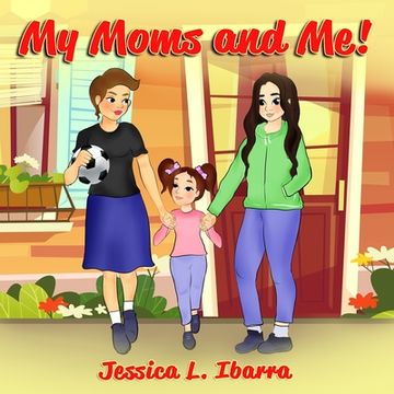 portada My Moms and Me! (en Inglés)