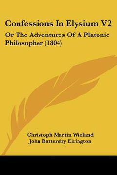 portada confessions in elysium v2: or the adventures of a platonic philosopher (1804) (en Inglés)