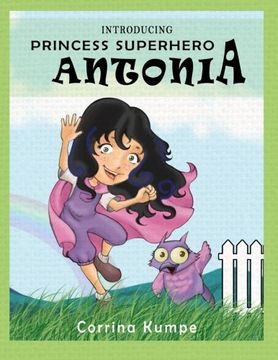 portada Introducing Princess Superhero Antonia: Volume 1 (The Great Adventures of P.S. Antonia)