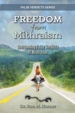 portada Freedom from Mithraism: Overcoming the False Verdicts of Mithraism 