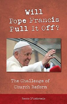portada Will Pope Francis Pull It Off?: The Challenge of Church Reform