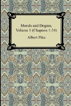 portada Morals and Dogma, Volume 1 (Chapters 1-24) (in English)
