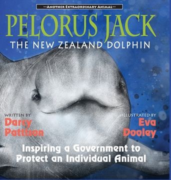 portada Pelorus Jack, the New Zealand Dolphin: Inspiring a Government to Protect an Individual Animal (in English)