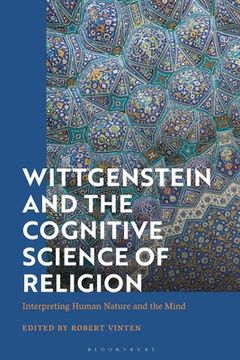 portada Wittgenstein and the Cognitive Science of Religion: Interpreting Human Nature and the Mind (in English)