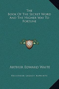 portada the book of the secret word and the higher way to fortune (in English)