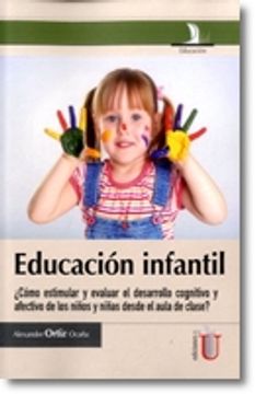 portada Educación Infantil, ¿Cómo Estimular Y Evaluar El Desarrollo Cognitivo Y Afectivo En Les Niños Y Niñas Desde El Aula De Clase?