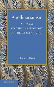 portada Apollinarianism: An Essay on the Christology of the Early Church 