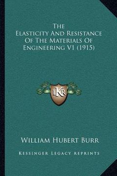 portada the elasticity and resistance of the materials of engineering v1 (1915)