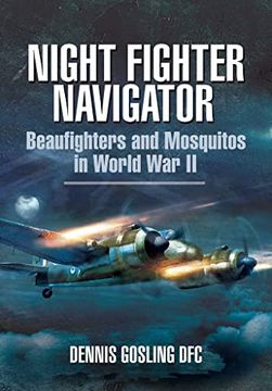 portada Night Fighter Navigator: Beaufighters and Mosquitos in Wwii (en Inglés)