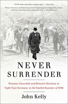portada Never Surrender: Winston Churchill and Britain's Decision to Fight Nazi Germany in the Fateful Summer of 1940