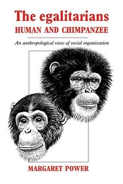 portada The Egalitarians - Human and Chimpanzee: An Anthropological View of Social Organization (in English)