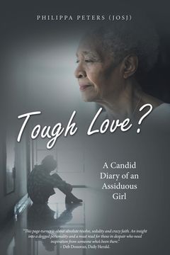 portada Tough Love?: A Candid Diary of an Assiduous Girl (en Inglés)